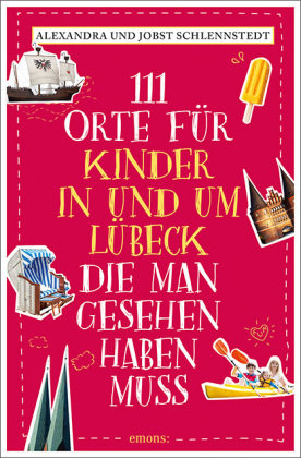 111 Orte für Kinder in und um Lübeck man gesehen haben muss