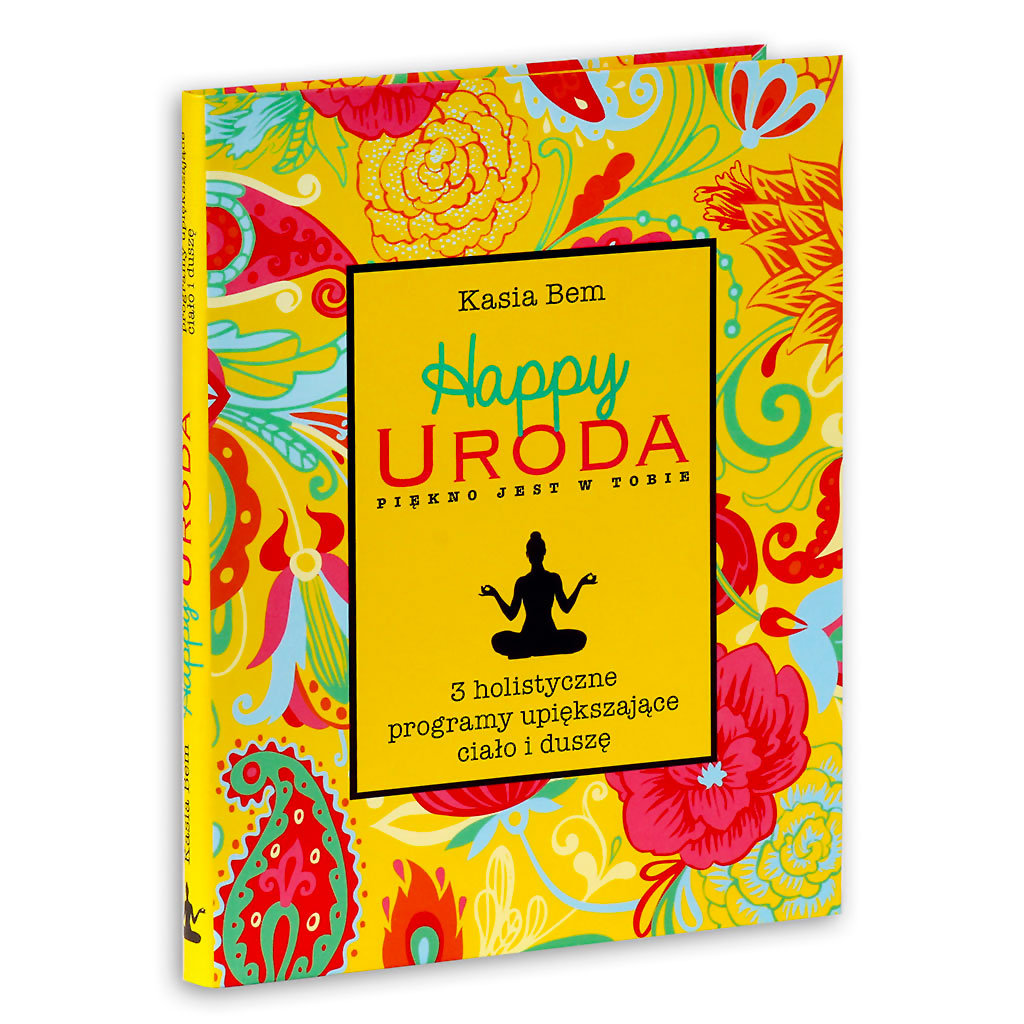 Happy Uroda Piekno Jest W Tobie Happy uroda. Piękno jest w tobie - Bem Kasia | Książka w Sklepie EMPIK.COM