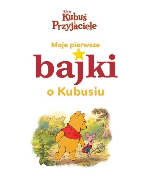 Moje Pierwsze Bajki O Kubusiu Disney Opracowanie Zbiorowe Ksi Ka