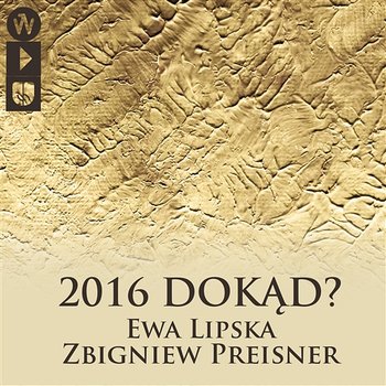 2016 Dokąd? - Zbigniew Preisner, Ewa Lipska