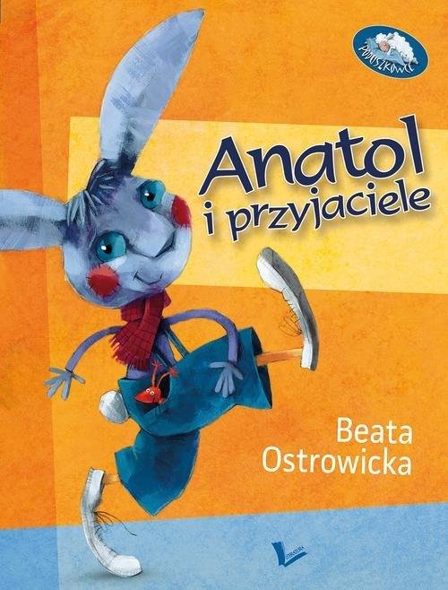 Anatol i przyjaciele Ostrowicka Beata Książka w Empik