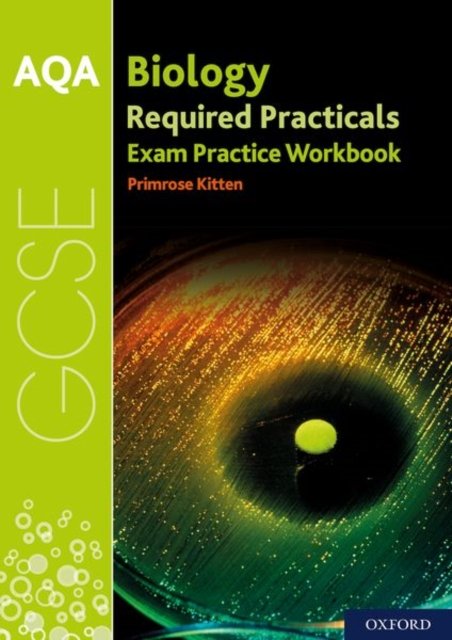 Aqa Gcse Biology Required Practicals Exam Practice Workbook With All