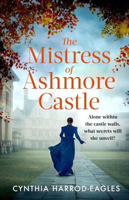 Ashmore Castle The Mistress Of Ashmore Castle Cynthia Harrod Eagles