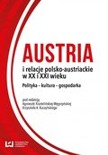 Austria i relacje polsko-austriackie w XX i XXI ...