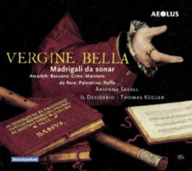 Arianna Savall - Il Desiderio - Vergine Bella Madrigali da sonar Arianna Savall - Il Desiderio - Vergine Bella Madrigali da sonar