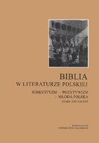 Biblia w literaturze polskiej RomantyzmPozytywizmMłoda Polska Stary