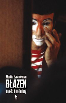 Błazen. Maski i metafory - Sznajderman Monika