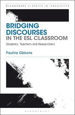 Bridging Discourses in the ESL Classroom Gibbons Pauline Książka w