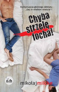Chyba strzelę focha! - Milcke Mikołaj