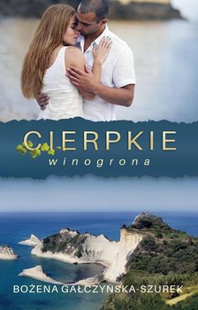 Cierpkie winogrona - Gałczyńska-Szurek Bożena