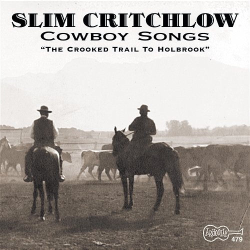 Slim Critchlow - Cowboy Songs Slim Critchlow - Cowboy Songs