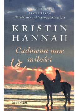 Cudowna Moc Mi O Ci Ksi Ka Kristin Hannah Ksi Ka W Empik