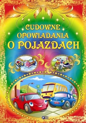 Cudowne opowiadania o pojazdach Opracowanie zbiorowe Książka w Empik