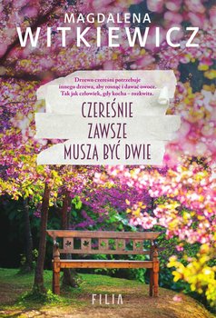 Czereśnie zawsze muszą być dwie - Witkiewicz Magdalena