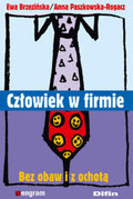 Człowiek w firmie. Bez obaw i z ochotą