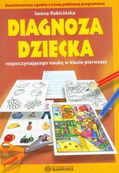 Diagnoza dziecka rozpoczynającego naukę w klasie pierwszej - Rokicińska Iwona