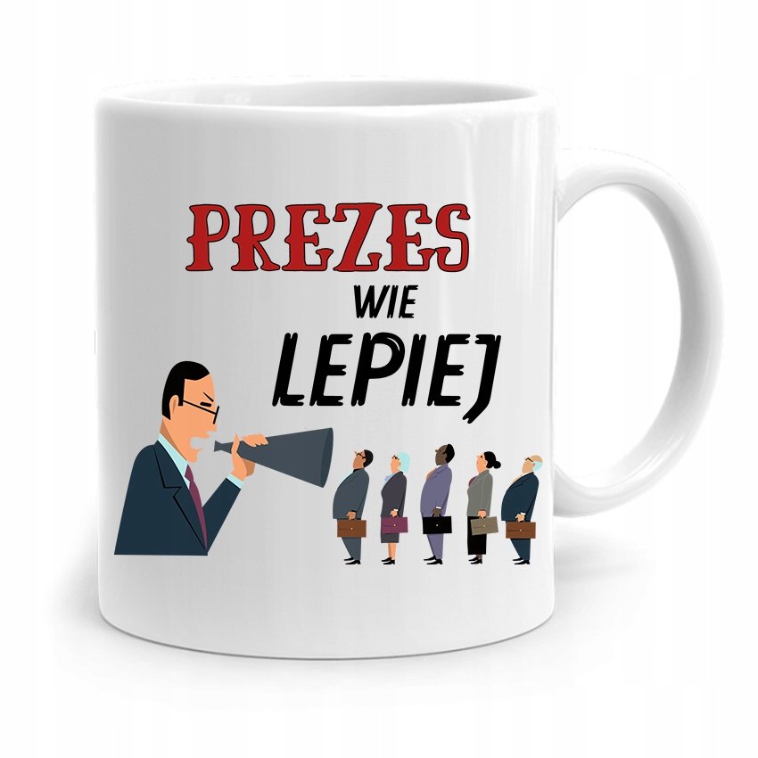 Dla Prezesa Viceprezesa Kubek Prezes Wie Lepiej Z Nadrukiem Ze Zdj Ciem