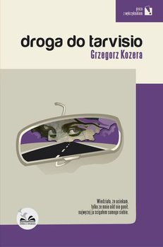 Droga do Tarvisio - Kozera Grzegorz