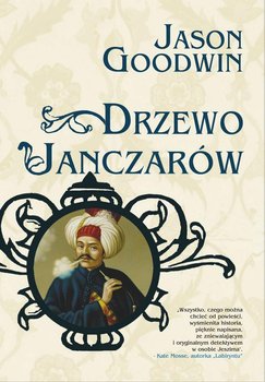 Drzewo janczarów - Goodwin Jason