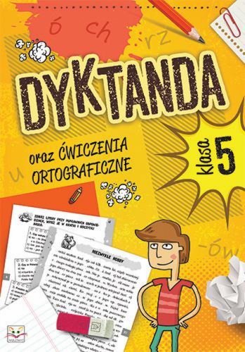 Dyktanda oraz ćwiczenia ortograficzne Klasa 5 Opracowanie zbiorowe