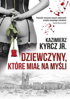 Dziewczyny, które miał na myśli - Kyrcz Kazimierz