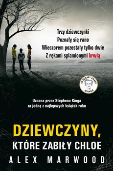 Dziewczyny, które zabiły Chloe - Marwood Alex
