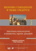 Ekonomia i zarządzanie w teorii i praktyce. Tom ...