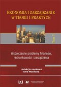 Ekonomia i zarządzanie w teorii i praktyce. Tom ...