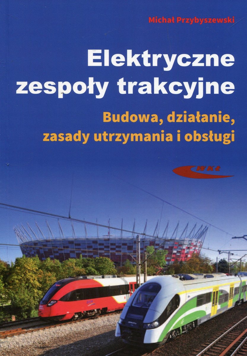 Elektryczne Zespo Y Trakcyjne Budowa Dzia Anie Zasady Utrzymania I