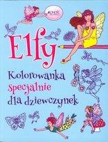 Elfy Kolorowanka Specjalnie Dla Dziewczynek Opracowanie Zbiorowe