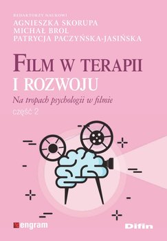 Film w terapii i rozwoju. Na tropach psychologii w filmie. Część 2 - Opracowanie zbiorowe