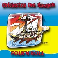 Folk'N'Roll - Orkiestra Dni Naszych