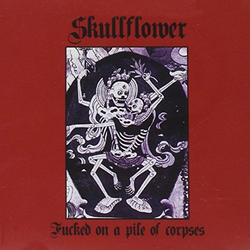 Fucked On A Pile Of Corpses Skullflower Muzyka Sklep Empik