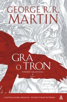Gra o tron. Powieść graficzna. Tom 1 - Martin George R. R.