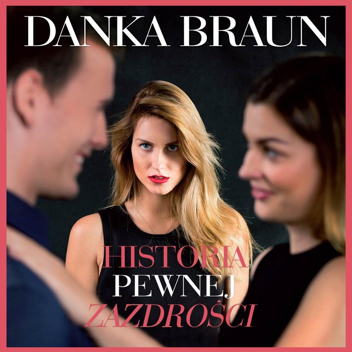 Historia pewnej zazdrości Braun Danka Audiobook Sklep EMPIK