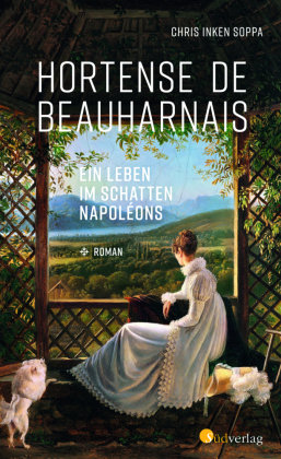 Hortense De Beauharnais Ein Leben Im Schatten Napol Ons S Dverlag