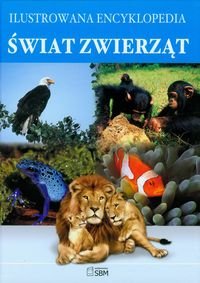 Ilustrowana encyklopedia Świat zwierząt Opracowanie zbiorowe