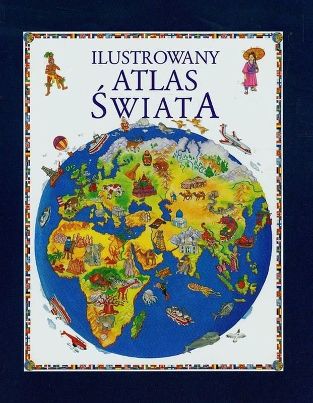 Ilustrowany atlas świata Opracowanie zbiorowe Książka w Empik