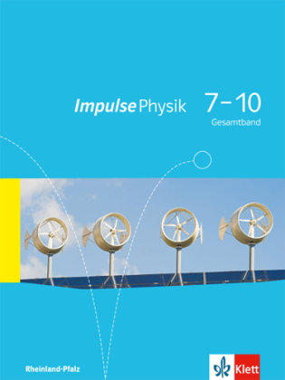 Impulse Physik 7 10 Schülerbuch Ausgabe für Rheinland Pfalz Klett