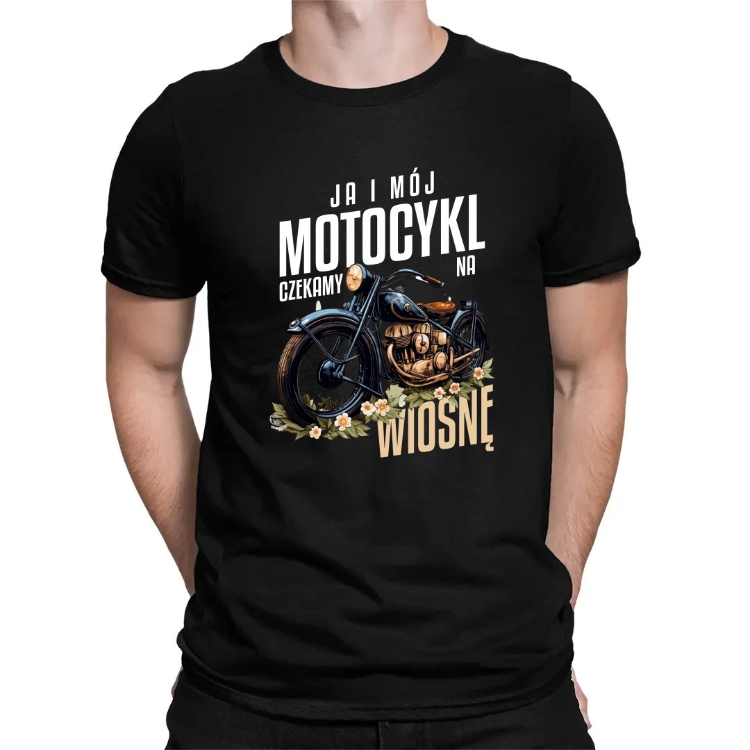 Ja I M J Motocykl Czekamy Na Wiosn M Ska Koszulka Na Prezent Czarna