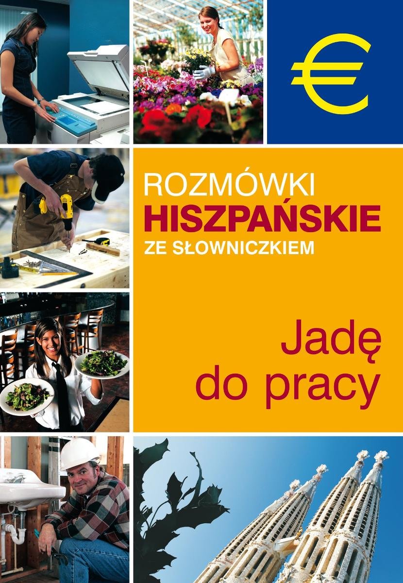 Jadę do pracy Rozmówki hiszpańskie ze słowniczkiem Opracowanie