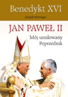 Jan Paweł II Mój umiłowany poprzednik Ratzinger Joseph Książka w Empik