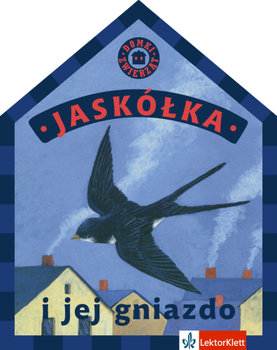 Jaskółka i jej gniazdo. Domki zwierząt - Opracowanie zbiorowe