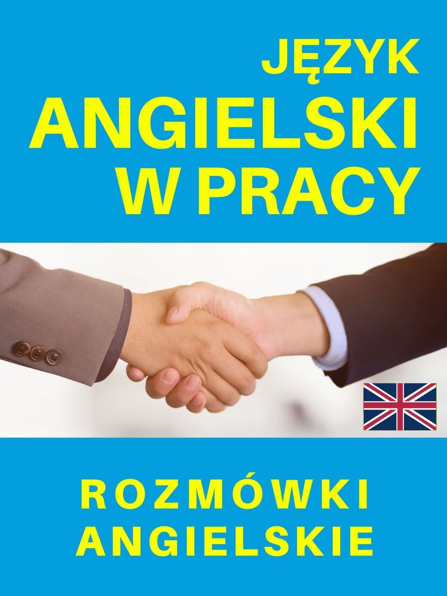 Język angielski w pracy Rozmówki angielskie Opracowanie zbiorowe