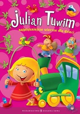 Julian Tuwim Najpi Kniejsze Wiersze Dla Dzieci Tuwim Julian