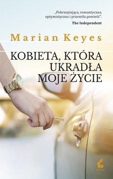 Kobieta, która ukradła moje życie - Keyes Marian