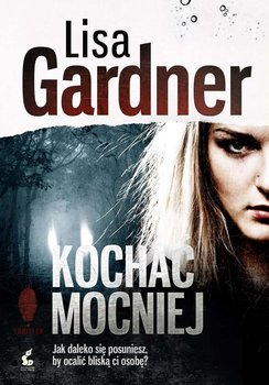 Kochać mocniej - Gardner Lisa