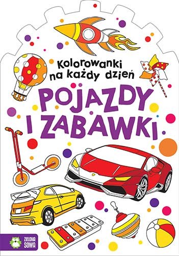 Kolorowanki Na Ka Dy Dzie Pojazdy I Zabawki Opracowanie Zbiorowe