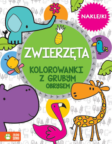 Kolorowanki Z Grubym Obrysem Zwierz Ta Opracowanie Zbiorowe