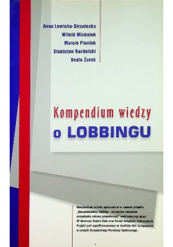 Kompendium wiedzy o lobbingu Opracowanie zbiorowe Książka w Empik